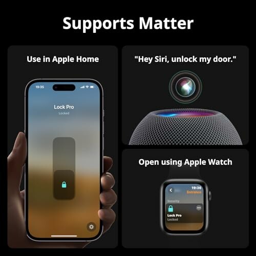 Smart lock integration with Apple Home, Siri, and Apple Watch.